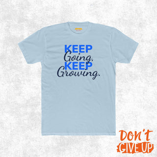 Keep Going Keep Growing Motivational Shirt