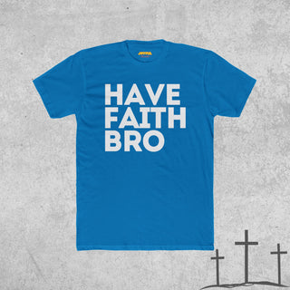 Have Faith Bro - White