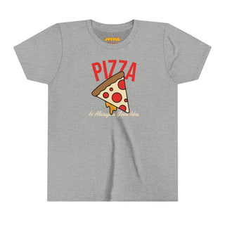 Pizza is Always a Good Idea - Kids