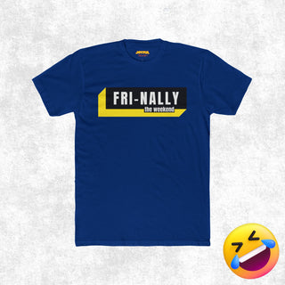 Fri-nally the Weekend