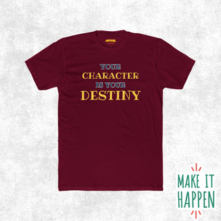 Your Character is Your Destiny