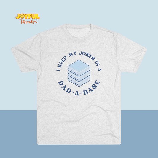 'I keep my jokes in a DAD A BASE' Tshirt - Father's Day Special Dad Shirt