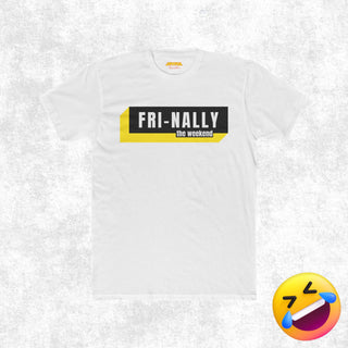 Fri-nally the Weekend